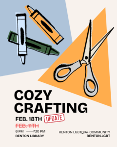 Cozy Crafting February 18th 6pm-730pm, Renton Library

Renton LGBTQIA+ Community
renton.lgbt